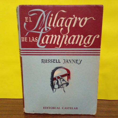 El Milagro De Las Campanas - Russell Janney - Edit. Castelar