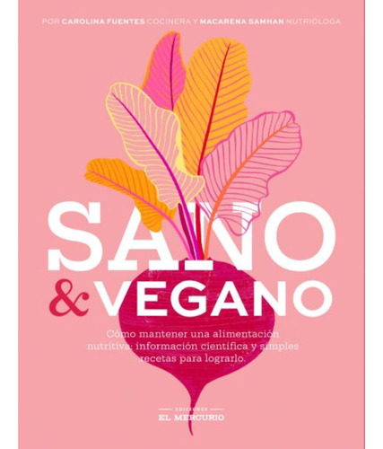 Sano Y Vegano, Libro, Carolina Fuentes - Macarena Samhan