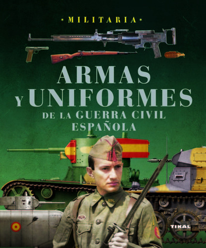 Armas Y Uniformes De La Guerra Civil Española - Molina Fr