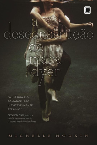 A desconstrução de Mara Dyer (Vol. 1), de Hodkin, Michelle. Série Mara Dyer (1), vol. 1. Editora Record Ltda., capa mole em português, 2013