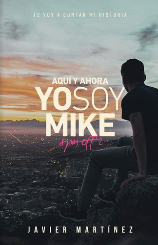 Libro: Aquí Y Ahora: Yo Soy Mike (spanish Edition)