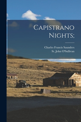 Libro Capistrano Nights; - Saunders, Charles Francis 1859...