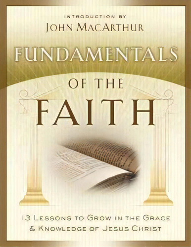 Fundamentals Of The Faith, De John F. Macarthur. Editorial Moody Publishers En Inglés