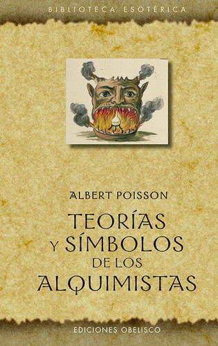 Teorías Y Símbolos De Los Alquimistas, de Poisson, Albert. Editorial Ediciones Obelisco, tapa dura en español, 2021