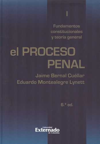 Libro Proceso Penal. Tomo I. Fundamentos Constitucionales Y