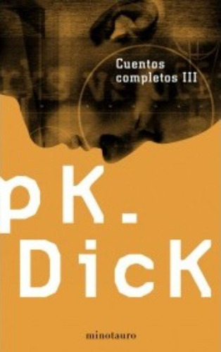 Cuentos Completos Philip K Dick, De Philip K. Dick., Vol. Similar Al Titulo Del Libro. Editorial Minotauro, Tapa Blanda En Español, 0