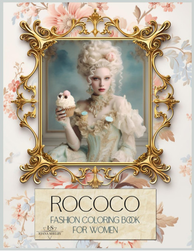 Libro: Rococo Fashion Coloring Book For Women: 100 Images Of