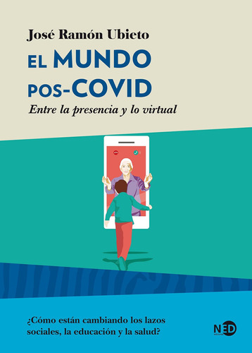 Libro: El Mundo Pos-covid: Entre La Presencia Y Lo Virtual (