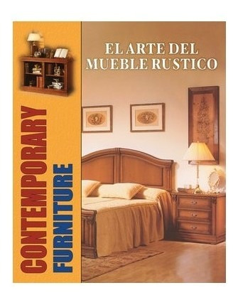 Arte Del Mueble Rustico - 4 Tomos