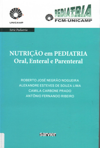 Nutrição em pediatria oral, enteral e parenteral - UNICAMP, de Negrão. Sarvier Editora de Livros Médicos Ltda, capa mole em português, 2011