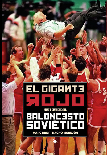 Libro El Gigante Rojo. Historia Del Baloncesto Soviã©tico