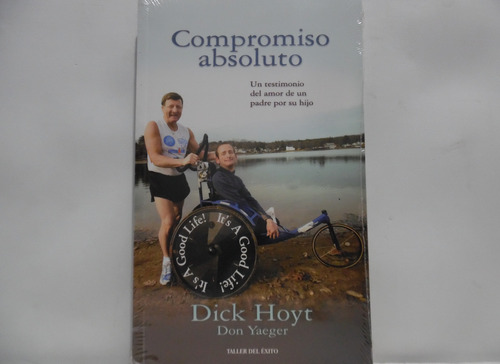Compromiso Absoluto / Dick Hoyt / Taller Del Exito 
