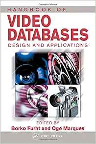 Handbook Of Video Databases Design And Applications (interne