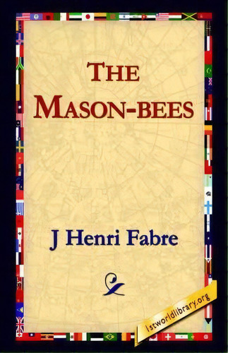 The Mason-bees, De Jean-henri Fabre. Editorial 1st World Library Literary Society, Tapa Dura En Inglés