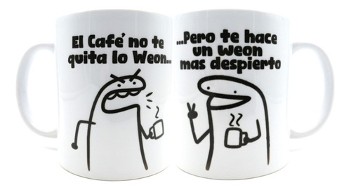 Tazón Taza Diseño Meme Flork El Café No Quita Lo Weon 320ml 