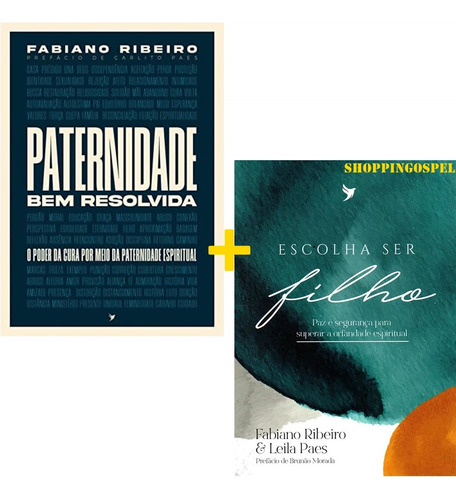 Kit Escolha Ser Filho + Paternidade Bem Resolvida Fabiano Ribeiro