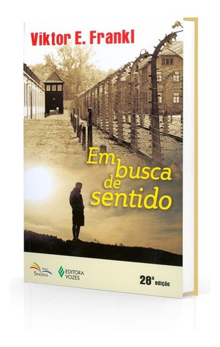 Em Busca De Sentido: Um Psicólogo No Campo De Concentração, De Frankl, Viktor E.. Série Logoterapia Editora Vozes Ltda., Capa Mole Em Português, 1991