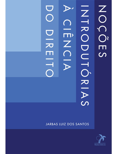 Noções introdutórias à ciência do direito, de Santos, Jarbas Luiz dos. Editora Manole LTDA, capa mole em português, 2013