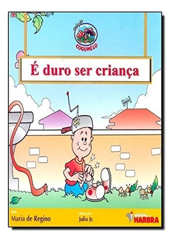 Livro É Duro Ser Criança - Regino, Maria De [1998]