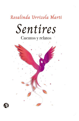 Sentires - Rosalinda Urrizola Marti - Autores De Argentina