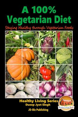 Libro A 100% Vegetarian Diet - Staying Healthy Through Ve...