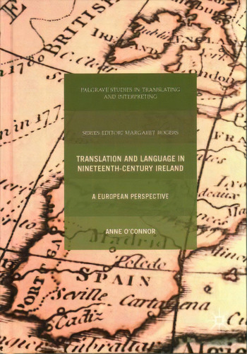 Translation And Language In Nineteenth-century Ireland : A European Perspective, De Anne O'nor. Editorial Palgrave Macmillan, Tapa Dura En Inglés