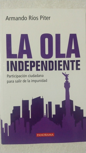 La Ola Independiente. Armando Ríos Piter. Panorama