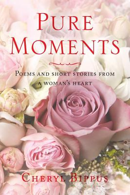 Libro Pure Moments: Poems And Short Stories From A Woman'...