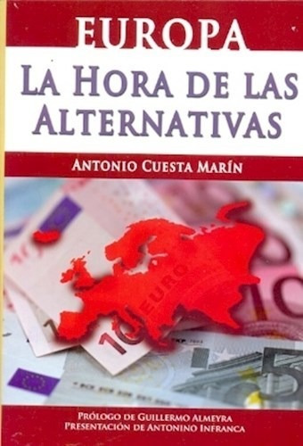 Europa La Hora De Las Alternativas - Cuesta Marin Antonio (