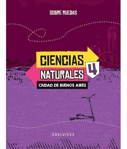 Ciencias Naturales 4 Caba - Sobre Ruedas - Edelvives