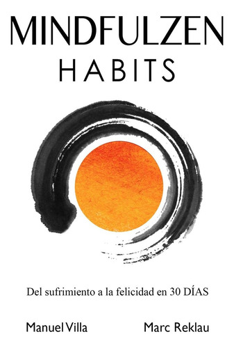 Libro: Mindfulzen Habits: Del Sufrimiento A La Felicidad ...