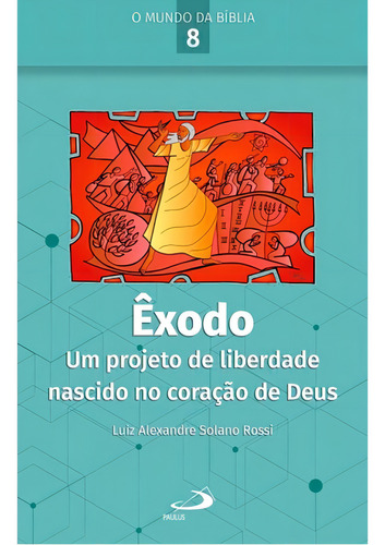 Êxodo: Um Projeto De Liberdade Nascido No Coração De Deus, De Rossi, Luiz Alexandre Solano. Editorial Paulus, Capa Mole, Edição 2024-06-10 00:00:00 Em Português
