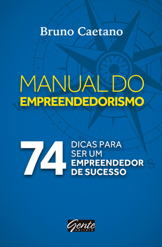 O manual do empreendedorismo, de Caetano, Bruno. Editora Gente Livraria e Editora Ltda., capa mole em português, 2014