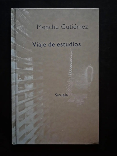 Viaje De Estudios, Menchu Gutierrez, Editorial Siruela