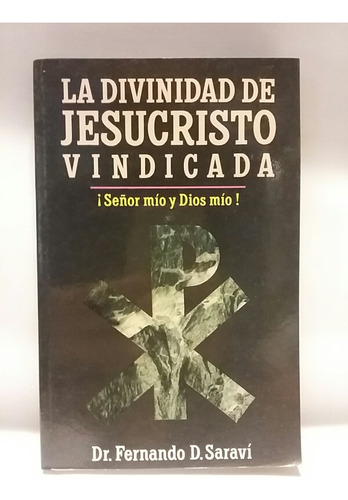 La Divinidad De Jesucristo Vindicada, Ensayo Fernando Saraví