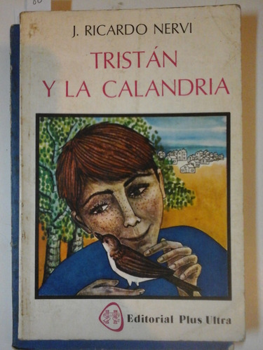 Tristan Y La Calandria - J. R. Nervi - Plus Ultra- L290 