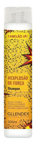 Shampoo Explosao De Forca Gllendex 300ml Nutritivo Fortalece
