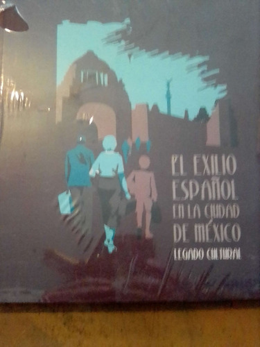Libro El Exilio Español En Mèxico. Legado Cultural