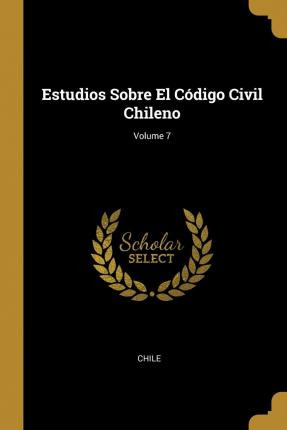 Libro Estudios Sobre El C Digo Civil Chileno; Volume 7 - ...