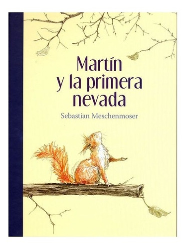 Martín Y La Primera Nevada | E | Sebastian Meschenmoser