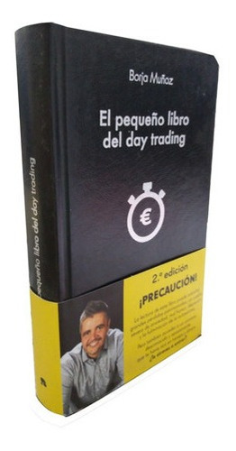 El Pequeño Libro Del Day Trading - Borja Muñoz