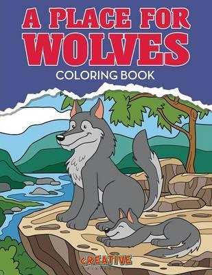 Libro A Place For Wolves Coloring Book - Creative Playbooks