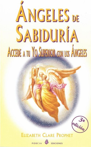 Ángeles De Sabiduría, Elizabeth Prophet, Porcia Ediciones