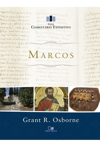 Marcos - Série Comentário Expositivo, De Grant R. Osborne. Editora Edições Vida Nova Em Português
