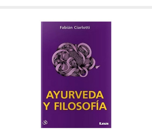 Libro  Ayurveda Y Filosofia Fabian Ciarlotti Ed Lea