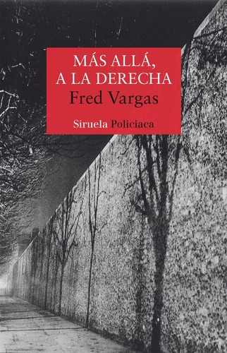 Más Allá A La Derecha, Fred Vargas, Siruela