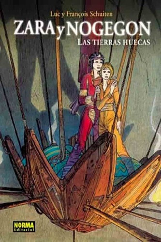 Las Tierras Huecas Zara Y Nogegon - François Schuite, De François Schuiten. Editorial Norma