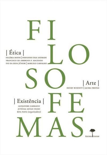 Filosofemas: Etica, Arte, Existencia - 1ªed.(2009), De Juvenal Savian Filho. Editora Unifesp, Capa Mole, Edição 1 Em Português, 2009
