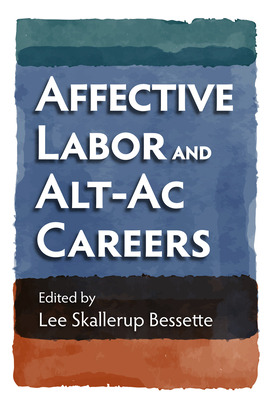 Libro Affective Labor And Alt-ac Careers - Bessette, Lee ...