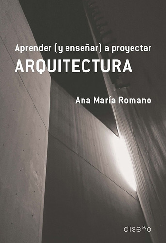 Aprender Y Enseñar  A Proyectar  Arquitectura - Ana Maria Ro